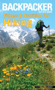 Backpacker Magazine'S Fitness & Nutrition For Hiking