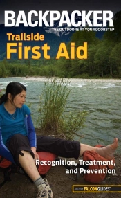 Backpacker Magazine'S Trailside First Aid