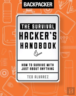 Bertrand.pt - Backpacker The Survival Hacker'S Handbook