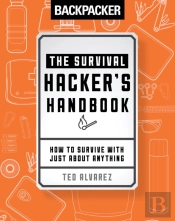 Backpacker The Survival Hacker'S Handbook
