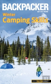 Backpacker Winter Camping Skills