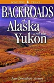 Backroads Of Alaska & The Yukon