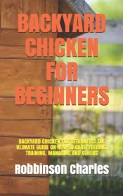 Backyard  Chicken For Beginners