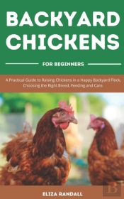 Backyard Chickens For Beginners