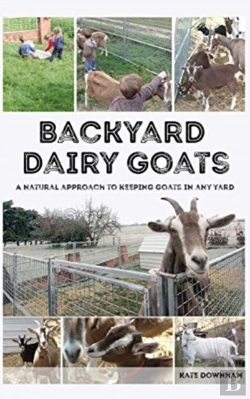 Bertrand.pt - Backyard Dairy Goats: A Natural Approach To Keeping Goats In Any Yard