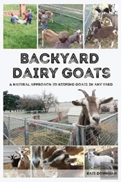 Backyard Dairy Goats