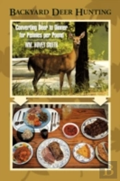Backyard Deer Hunting: Converting Deer T