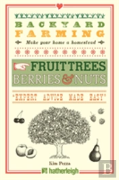 Backyard Farming: Fruit Trees, Berries & Nuts