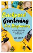 Backyard Gardening For Beginners