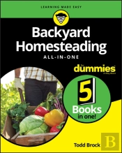 Backyard Homesteading All-In-One For Dummies