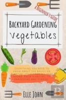 Backyard Vegetable Gardening