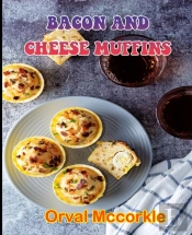 Bacon And Cheese Muffins