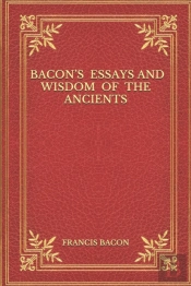 Bacon'S  Essays And Wisdom  Of  The Ancients