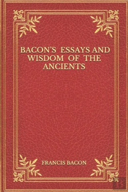 Bertrand.pt - Bacon'S  Essays And Wisdom  Of  The Ancients