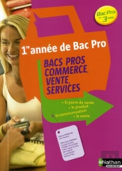 Bacs Pros Commerce/Vente/Services ; Le Pointe De Vente-Le Produit ; La Communication, La Vente ; Élève (Édition 2008)