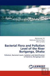Bacterial Flora And Pollution Level Of The River Buriganga, Dhaka