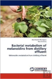 Bacterial Metabolism Of Melanoidins From Distillery Effluent