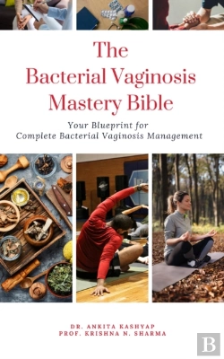 Bertrand.pt - Bacterial Vaginosis Mastery Bible: Your Blueprint For Complete Bacterial Vaginosis Management