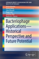 Bacteriophage Applications - Historical Perspective And Future Potential