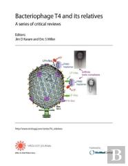 Bacteriophage T4 And Its Relatives. A Series Of Critical Reviews