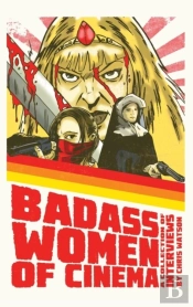 Bad Ass Women Of Cinema