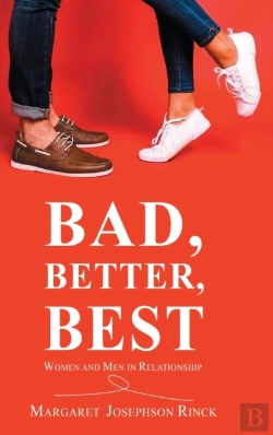 Bertrand.pt - Bad, Better, Best: Women And Men In Rela
