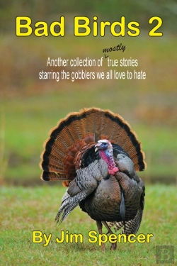 Bertrand.pt - Bad Birds 2 -- Another Collection Of Mostly True Stories Starring The Gobblers We All Love To Hate