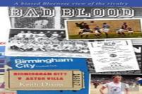 Bad Blood - Birmingham City V Aston Villa - A Biased Bluenose View Of The Rivalry.