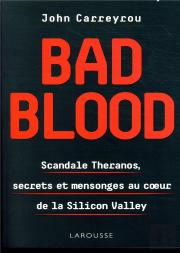 Bad Blood ; Scandale Theranos, Secrets Et Mensonges Au Coeur De La Silicon Valley