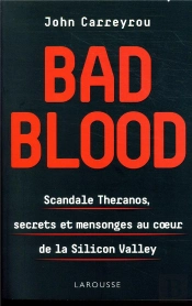 Bad Blood ; Scandale Theranos, Secrets Et Mensonges Au Coeur De La Silicon Valley