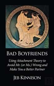 Bad Boyfriends: Using Attachment Theory
