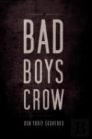 Bad Boys Crow