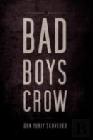 Bad Boys Crow