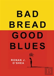 Bad Bread, Good Blues