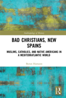 Bad Christians, New Spains