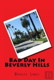 Bad Day In Beverly Hills