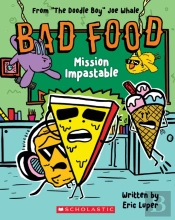 Bad Food 3: Mission Impastable