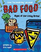 Bad Food 5: Night Of The Living Bread