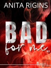 Bad For Me Tome 2