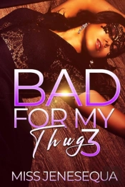 Bad For My Thug 3