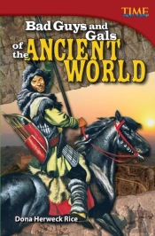 Bad Guys And Gals Of The Ancient World