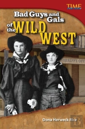 Bad Guys And Gals Of The Wild West
