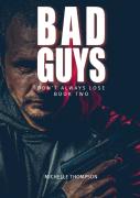 Bad Guys Don'T Always Lose: Book Two