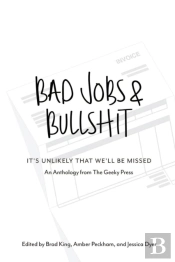 Bad Jobs & Bullshit