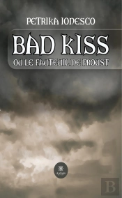 Bad Kiss - Ou Le Fauteuil De Proust