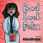Bad Luck Felix