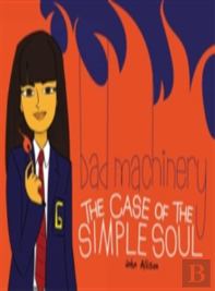 Bad Machinery Volume 3: The Case Of The Simple Soul