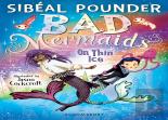 Bad Mermaids: On Thin Ice