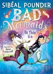 Bad Mermaids: On Thin Ice