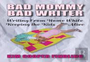 Bad Mommy Bad Writer